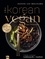 The Korean Vegan les recettes. Cuisine coréenne traditionnelle et familiale