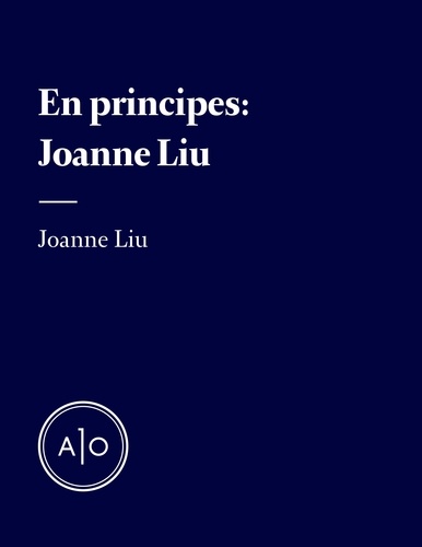 Joanne Liu - En principes: Joanne Liu.