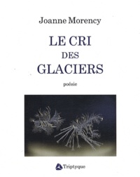Joanne Morency - Le cri des glaciers.