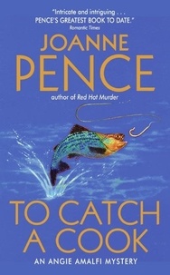 Joanne Pence - To Catch a Cook - An Angie Amalfi Mystery.