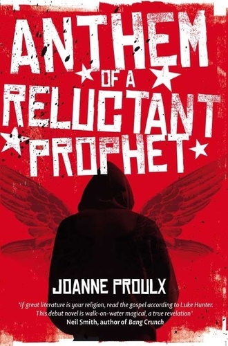 Joanne Proulx - Anthem of a Reluctant Prophet.