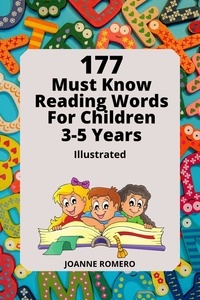  JOANNE ROMERO - 177 Must Know Reading Words for Children 3-5 Years Illustrated.