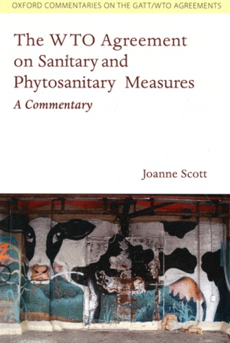 Joanne Scott - The WTO Agreement on Sanitary and Phytosanitary Measures - A Commentary.