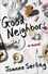 Good Neighbors. A Novel