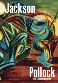Jackson Pollock - Les premières années (1934-1947)