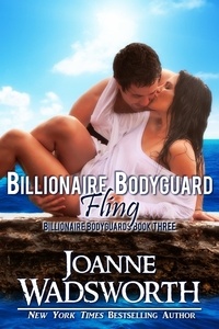  Joanne Wadsworth - Billionaire Bodyguard Fling - Billionaire Bodyguards, #3.