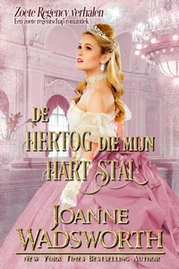 De hertog die mijn hart stal: Een zoete regentschap romantiek