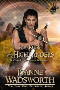 Der Kuss des Highlanders: Schottisch Historischer Liebesroman