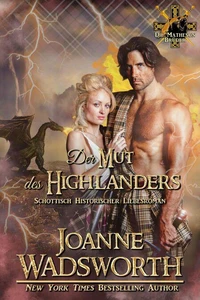Der Mut des Highlanders: Schottisch Historischer Liebesroman
