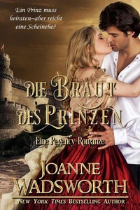 Die Braut des Prinzen: Eine Regency-Romanze