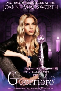 Guerriero: Fantasy romantico per ragazzi e young adult