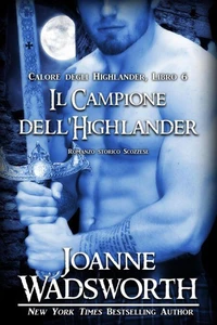 Il Campione dell'Highlander: Romanzo storico Scozzese