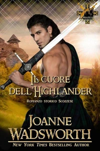 Il cuore dell'Highlander: Romanzo storico Scozzese