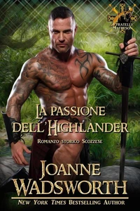 La passione dell'Highlander: Romanzo storico Scozzese