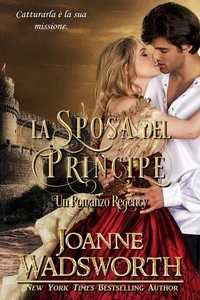 La Sposa del Principe: Un Romanzo Regency
