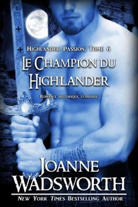 Le Champion du Highlander: Romance historique écossaise