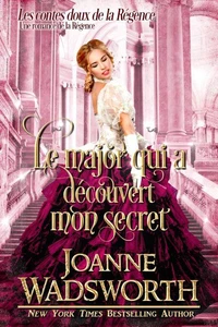 Le major qui a découvert mon secret: Une romance de la Régence