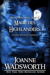 Magie des Highlanders: Schottisch Historischer Liebesroman