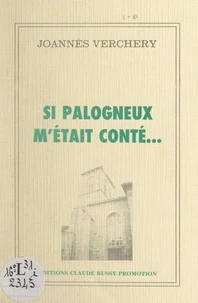 Si Palogneux m'était conté...