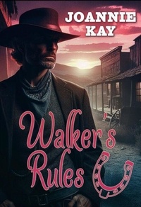 Téléchargez des livres goodreads Walker's Rules by Joannie Kay 9781639546152 par Joannie Kay en francais FB2 RTF