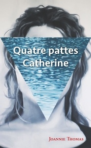 Joannie Thomas - Quatre pattes catherine.