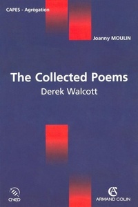 Joanny Moulin - The collected Poems - Derek Walcott.
