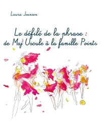 Le défilé de la phrase : de Maj Uscule à la famille Points