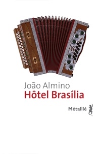 Joao Almino - Hôtel Brasilia.