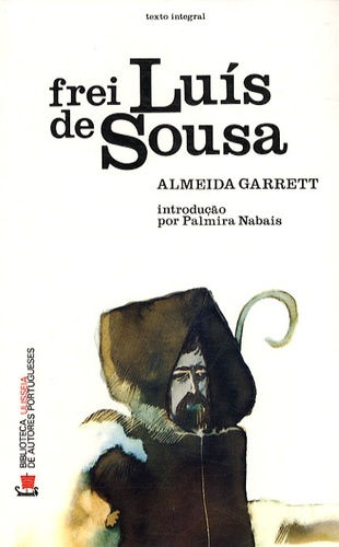 João Baptista de Almeida Garrett - Frei Luis de Sousa.