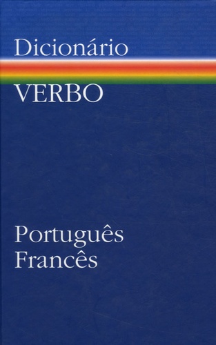 João Bigotte Chorão - Dicionario Verbo português-francês.