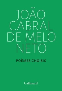 João Cabral de Melo Neto - Poèmes choisis.