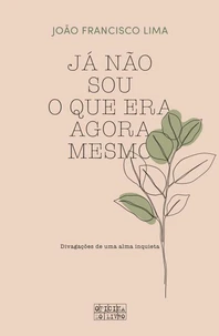 Já Não Sou o Que Era Agora Mesmo