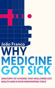 Why Medicine Got Sick