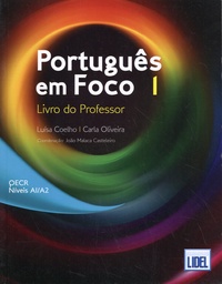 João Malaca Casteleiro et Luisa Coelho - Português em foco 1 A1/A2 - Livro do professor.