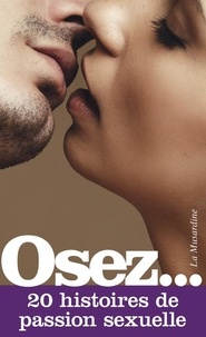 Ebooks téléchargeables gratuitement pour mp3 Osez 20 histoires de passion sexuelle en francais 9782364906563