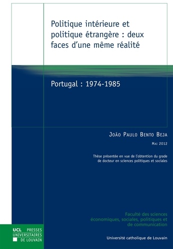 Joao Paulo Bento Beja - Politique intérieure et politique étrangère : deux faces d'une même réalité - Portugal : 1974-1985.