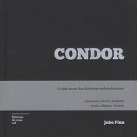 João Pina - Condor - Le plan secret des dictatures sud-américaines.
