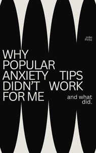 Why Popular Anxiety Tips Did Not Work for Me (And What Did)