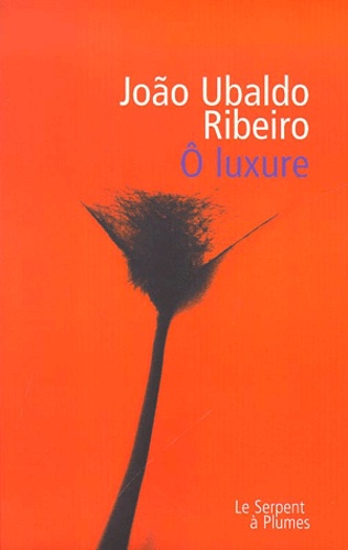 João-Ubaldo Ribeiro - O luxure - Ou la Maison des bouddhas bienheureux.
