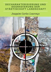 Livres électroniques téléchargeables gratuitement pour téléphone Decharakterisierung und Degradierung der Städtischen Landschaft par Joaquim Carlos Lourenço 9798847244077