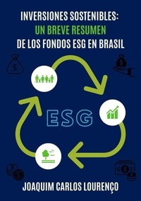  Joaquim Carlos Lourenço - Inversiones sostenibles: un breve resumen de los fondos ESG en Brasil.