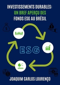  Joaquim Carlos Lourenço - Investissements durables: un bref aperçu des fonds ESG au Brésil.