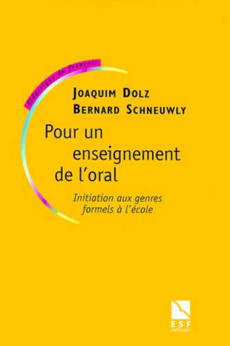 Joaquim Dolz - Pour Un Enseignement De L'Oral. Initiation Aux Genres Formels A L'Ecole.