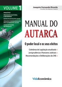 Joaquim Fernando Ricardo - Manual do Autarca - Volume 1 - O poder local e os seus eleitos.