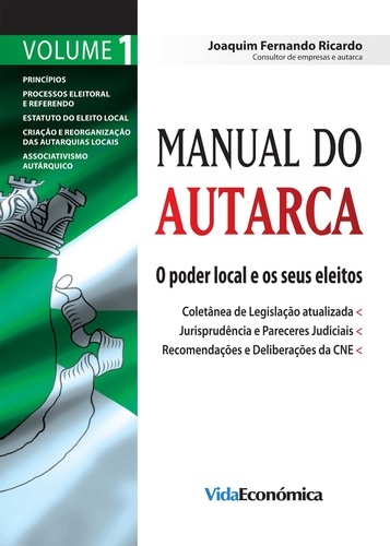 Manual do Autarca. Volume 1 - O poder local e os seus eleitos