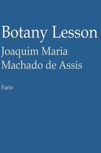  Joaquim Maria Machado de Assis - Botany Lesson.