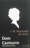 Joaquim Maria Machado de Assis - Dom Casmurro et les yeux de ressac.
