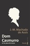 Joaquim Maria Machado de Assis - Dom Casmurro et les yeux de ressac.