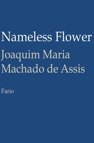  Joaquim Maria Machado de Assis - Nameless Flower.