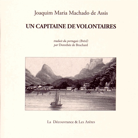 Joaquim Maria Machado de Assis - Un capitaine de volontaires.